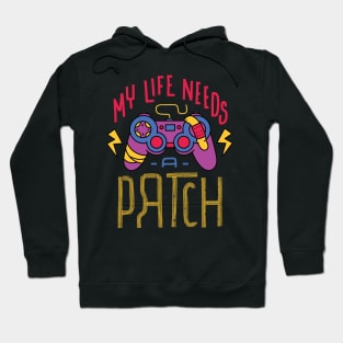 My life needs a patch Hoodie